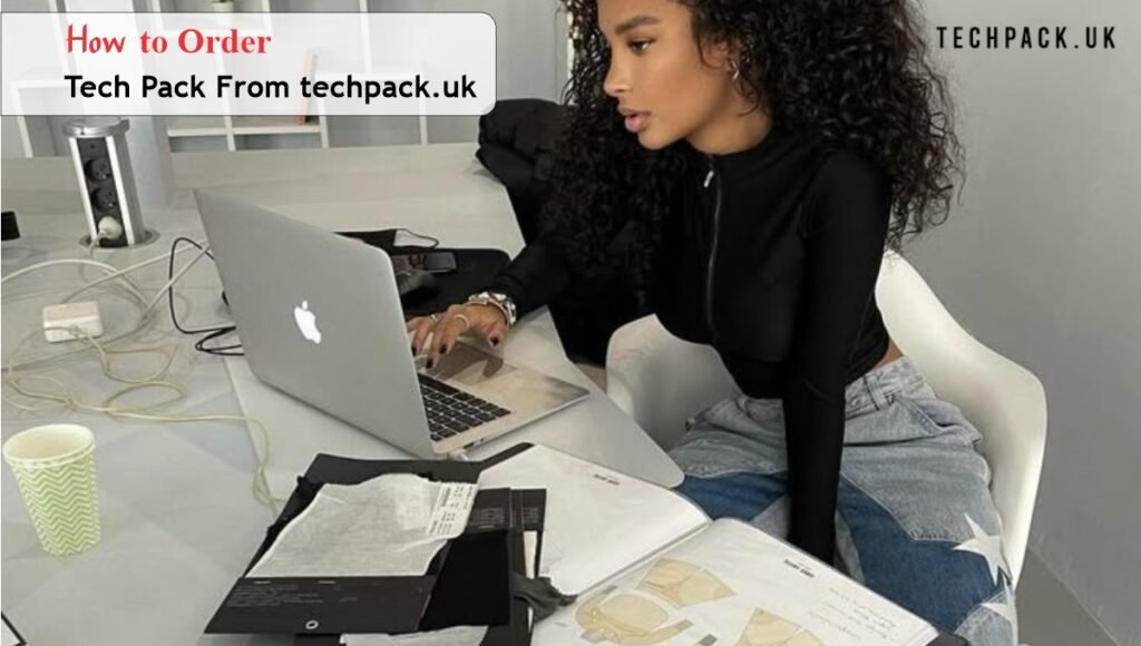 How to Order Tech Pack from TechPack.uk 1 How to Order Tech Pack from TechPack.uk
